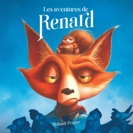 Hörbuch Les aventures de Renard  - Autor Thibault Prugne   - gelesen von Schauspielergruppe