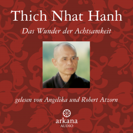 Hörbuch Das Wunder der Achtsamkeit  - Autor Thich Nhat Hanh   - gelesen von Schauspielergruppe