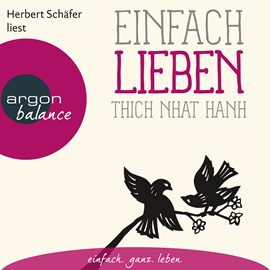 Hörbuch Einfach lieben  - Autor Thich Nhat Hanh   - gelesen von Herbert Schäfer
