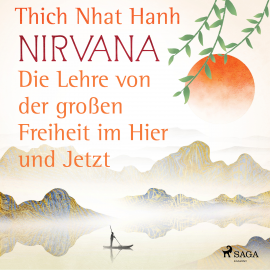 Hörbuch Nirvana: Die Lehre von der großen Freiheit im Hier und Jetzt  - Autor Thich Nhat Hanh   - gelesen von Herbert Schäfer