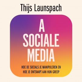 Hörbuch Asociale media  - Autor Thijs Launspach   - gelesen von Thijs Launspach