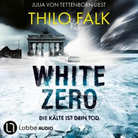 Hörbuch White Zero - Die Kälte ist dein Tod (Ungekürzt)  - Autor Thilo Falk   - gelesen von Julia von Tettenborn