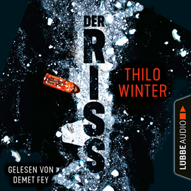 Hörbuch Der Riss (Ungekürzt)  - Autor Thilo Winter   - gelesen von Demet Fey