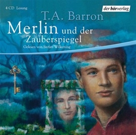 Hörbuch Merlin und der Zauberspiegel  - Autor Thomas A. Barron   - gelesen von Stefan Wilkening