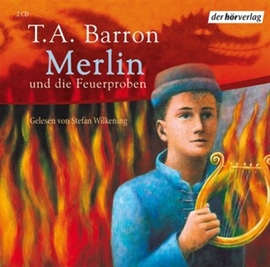 Hörbuch Merlin und die Feuerproben  - Autor Thomas A. Barron   - gelesen von Stefan Wilkening