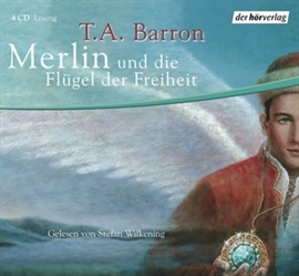 Hörbuch Merlin und die Flügel der Freiheit  - Autor Thomas A. Barron   - gelesen von Stefan Wilkening