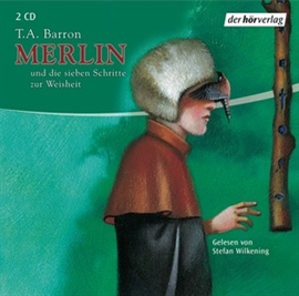 Hörbuch Merlin und die sieben Schritte zur Weisheit  - Autor Thomas A. Barron   - gelesen von Stefan Wilkening