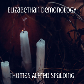 Hörbuch Elizabethan Demonology  - Autor Thomas Alfred Spalding   - gelesen von Eva Davis