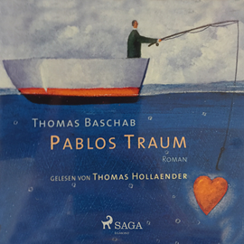 Hörbuch Pablos Traum  - Autor Thomas Baschab   - gelesen von Thomas Hollaender
