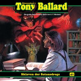 Hörbuch Tony Ballard, Folge 41: Sklaven der Satansdroge  - Autor Thomas Birker   - gelesen von Schauspielergruppe