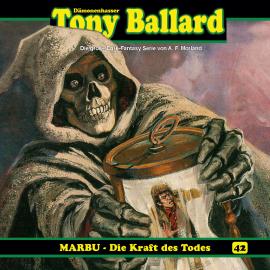 Hörbuch Tony Ballard, Folge 42: MARBU - Die Kraft des Todes  - Autor Thomas Birker   - gelesen von Schauspielergruppe