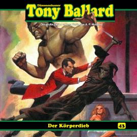 Hörbuch Tony Ballard, Folge 43: Der Körperdieb (1/2)  - Autor Thomas Birker   - gelesen von Schauspielergruppe