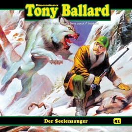 Hörbuch Tony Ballard, Folge 51: Der Seelensauger  - Autor Thomas Birker   - gelesen von Schauspielergruppe