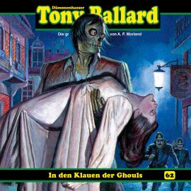 Hörbuch Tony Ballard, Folge 62: In den Klauen der Ghouls  - Autor Thomas Birker   - gelesen von Schauspielergruppe