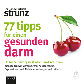Hörbuch 77 Tipps für einen gesunden Darm  - Autor Dr. med. Ulrich Strunz   - gelesen von Thomas Birnstiel