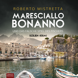 Hörbuch Maresciallo Bonanno und das falsche Spiel des Fischers  - Autor Roberto Mistretta   - gelesen von Thomas Birnstiel