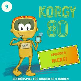 Hörbuch Korgy 80, Episode 9: Hicks!  - Autor Thomas Bleskin   - gelesen von Thomas Bleskin