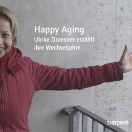 Hörbuch Happy Aging  - Autor Thomas Böhm   - gelesen von Ulrike Draesner