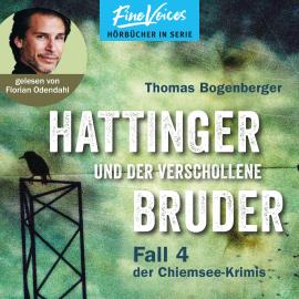 Hörbuch Hattinger und der verschollene Bruder - Hattinger, Band 4 (ungekürzt)  - Autor Thomas Bogenberger   - gelesen von Florian Odendahl