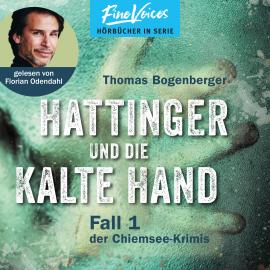 Hörbuch Hattinger und die kalte Hand - Hattinger, Band 1 (ungekürzt)  - Autor Thomas Bogenberger   - gelesen von Florian Odendahl