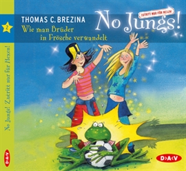 Hörbuch No Jungs! - Wie man Brüder in Frösche verwandelt  - Autor Thomas Brezina   - gelesen von Schauspielergruppe
