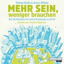 Hörbuch Mehr sein, weniger brauchen  - Autor Thomas Bruhn   - gelesen von Christian Baumann