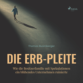 Hörbuch Die Erb-Pleite - Wie die Besitzerfamilie mit  - Autor Thomas Buomberger   - gelesen von Wolfgang Höltzel