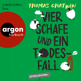 Hörbuch Vier Schafe und ein Todesfall - Cosy Crime aus Cornwall, Band 1 (Ungekürzte Lesung)  - Autor Thomas Chatwin;Thomas Chatwin.   - gelesen von Astrid Kohrs