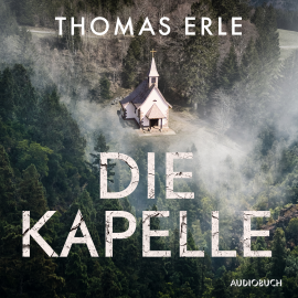 Hörbuch Die Kapelle  - Autor Thomas Erle   - gelesen von Martin Kuupa