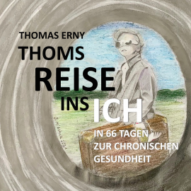 Hörbuch Thoms Reise ins Ich  - Autor Thomas Erny   - gelesen von Torsten Münchow