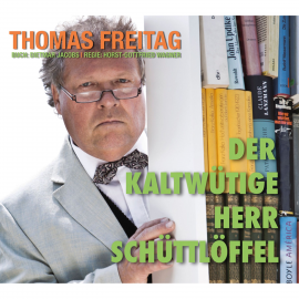 Hörbuch Der kaltwütige Herr Schüttlöffel  - Autor Thomas Freitag   - gelesen von Thomas Freitag