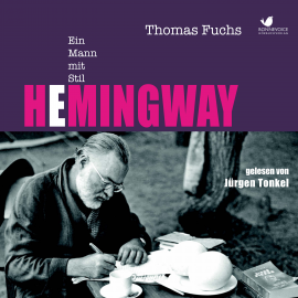 Hörbuch Hemingway  - Autor Thomas Fuchs   - gelesen von Jürgen Tonkel