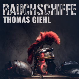 Hörbuch Rauchschiffe  - Autor Thomas Giehl   - gelesen von Michael Berg