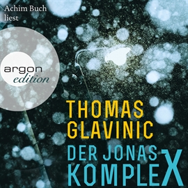 Hörbuch Der Jonas-Komplex  - Autor Thomas Glavinic   - gelesen von Achim Buch