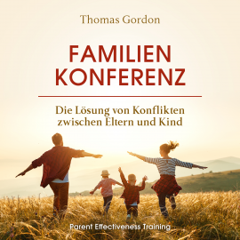 Hörbuch Familienkonferenz: Die Lösung von Konflikten zwischen Eltern und Kind  - Autor Thomas Gordon   - gelesen von Samira Juknewicz