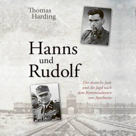 Hörbuch Hanns und Rudolf  - Autor Thomas Harding   - gelesen von Schauspielergruppe