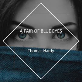 Hörbuch A Pair of Blue Eyes  - Autor Thomas Hardy   - gelesen von Steven Green