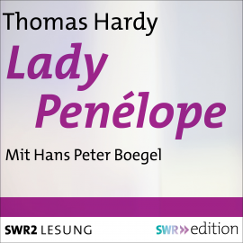 Hörbuch Lady Penélope  - Autor Thomas Hardy   - gelesen von Hans Peter Boegel