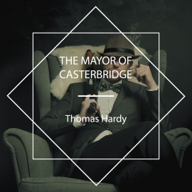Hörbuch The Mayor of Casterbridge  - Autor Thomas Hardy   - gelesen von Alisson Veldhuis
