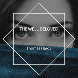 Hörbuch The Well-Beloved  - Autor Thomas Hardy   - gelesen von David Beed