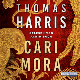Hörbuch Cari Mora  - Autor Thomas Harris   - gelesen von Achim Buch