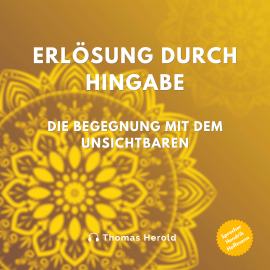 Hörbuch Erlösung durch Hingabe  - Autor Thomas Herold   - gelesen von Hendrik Hoffmann