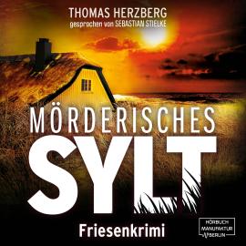 Hörbuch Mörderisches Sylt - Hannah Lambert ermittelt, Band 3 (ungekürzt)  - Autor Thomas Herzberg   - gelesen von Sebastian Stielke