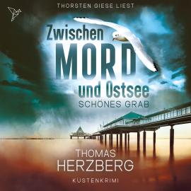 Hörbuch Schönes Grab - Zwischen Mord und Ostsee, Band 4 (Ungekürzt)  - Autor Thomas Herzberg   - gelesen von Thorsten Giese