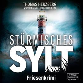 Hörbuch Stürmisches Sylt - Hannah Lambert ermittelt, Band 4 (ungekürzt)  - Autor Thomas Herzberg   - gelesen von Sebastian Stielke