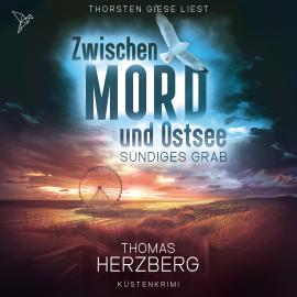 Hörbuch Sündiges Grab - Zwischen Mord und Ostsee, Band 6 (Ungekürzt)  - Autor Thomas Herzberg   - gelesen von Thorsten Giese