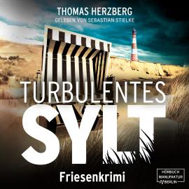 Hörbuch Turbulentes Sylt - Hannah Lambert ermittelt, Band 7 (ungekürzt)  - Autor Thomas Herzberg   - gelesen von Sebastian Stielke