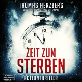 Hörbuch Zeit zum Sterben (ungekürzt)  - Autor Thomas Herzberg   - gelesen von Omid-Paul Efthekari