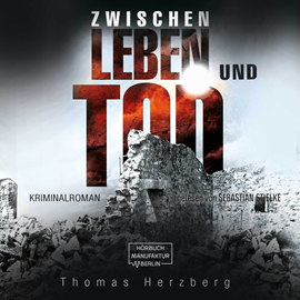 Hörbuch Zwischen Leben und Tod  - Autor Thomas Herzberg   - gelesen von Sebastian Stielke