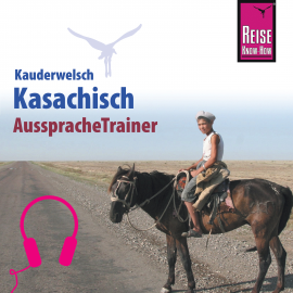 Hörbuch Reise Know-How Kauderwelsch AusspracheTrainer Kasachisch  - Autor Thomas Höhmann  